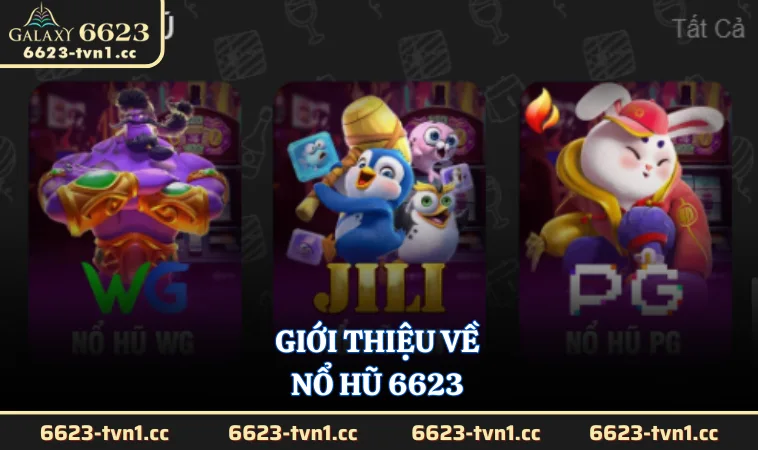 Giới thiệu về Nổ Hũ 6623