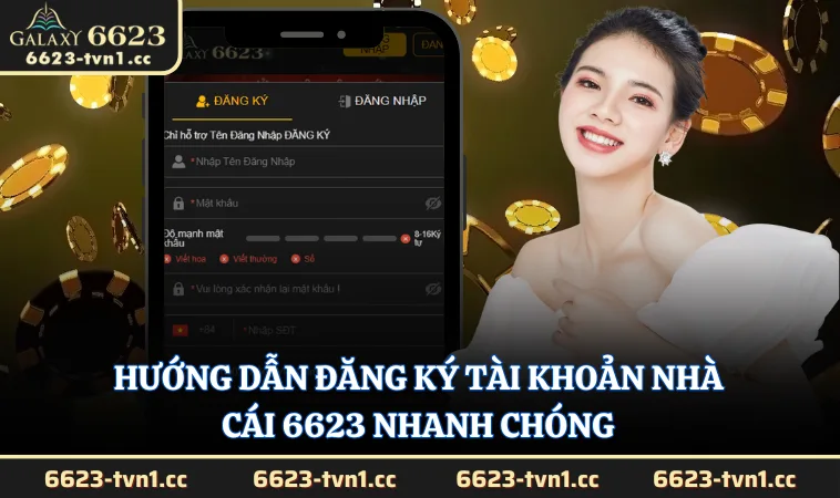 Hướng dẫn đăng ký tài khoản nhà cái 6623 nhanh chóng