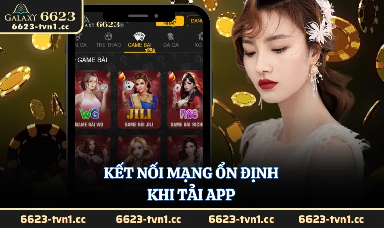 Kết nối mạng ổn định khi tải app