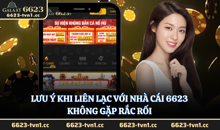 Lưu ý khi liên lạc với nhà cái 6623 không gặp rắc rối