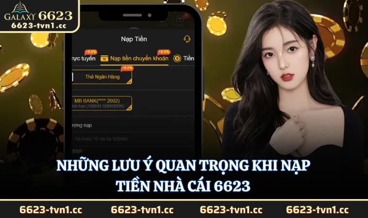 Những lưu ý quan trọng khi nạp tiền nhà cái 6623