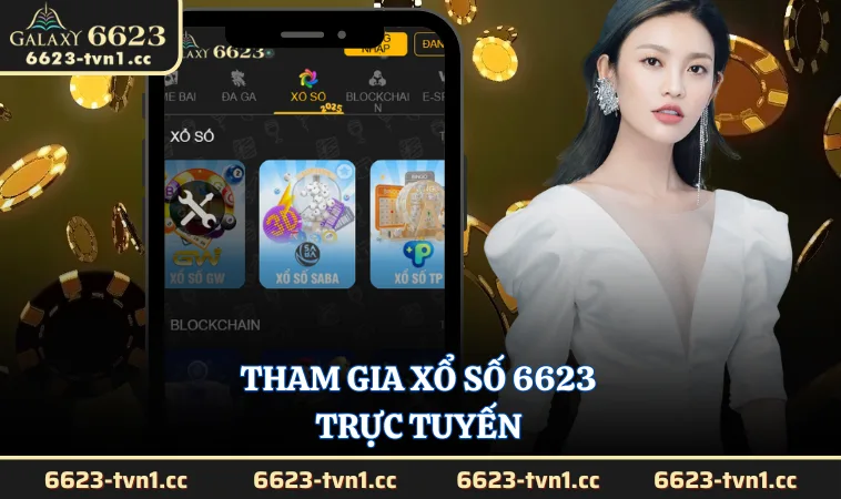 Tham gia Xổ Số 6623 trực tuyến