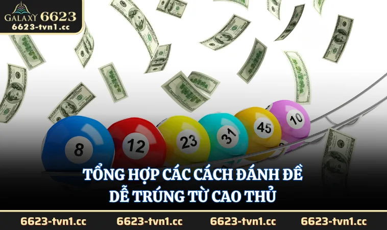 Tổng hợp các cách đánh đề dễ trúng từ cao thủ